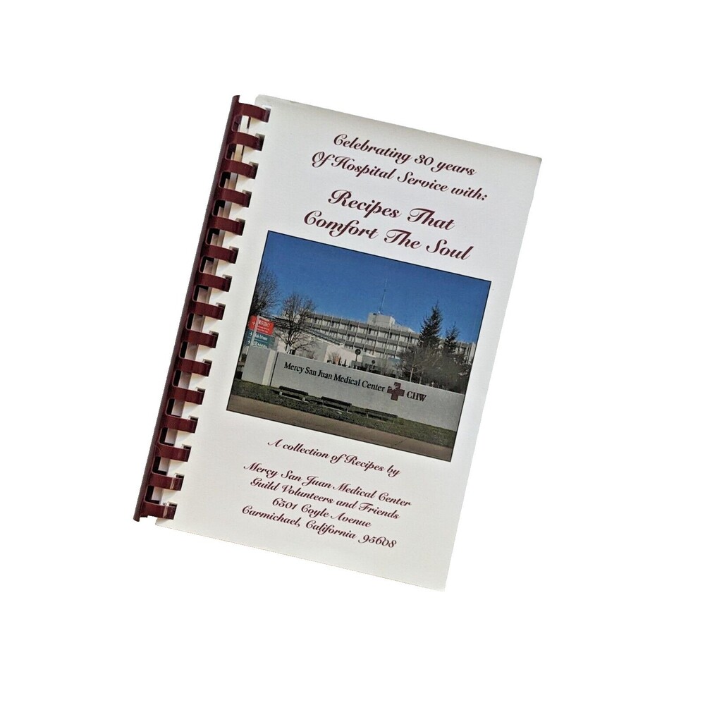 Vintage Mercy San Juan Medical Center Carmichael, CA 30th Anniversary Cookbook